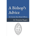 A Bishop's Advice: for Gnostic Mass Ritual Officers - Paperback