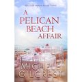 A Pelican Beach Affair (Pelican Beach Series Book 3) - Paperback