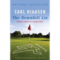 The Downhill Lie: A Hacker's Return to a Ruinous Sport - Paperback
