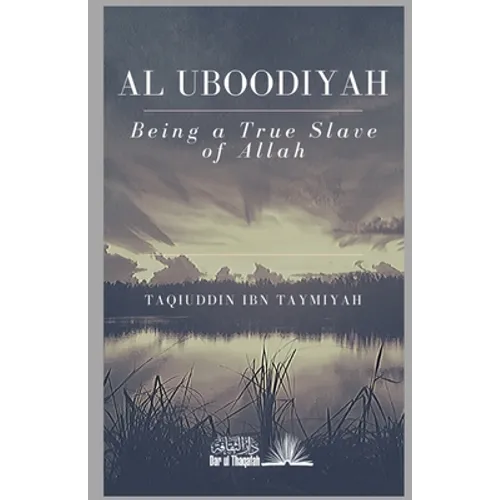 Al Uboodiyah - Being a true Slave of Allah - Paperback