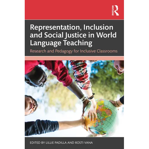Representation, Inclusion and Social Justice in World Language Teaching: Research and Pedagogy for Inclusive Classrooms - Paperback