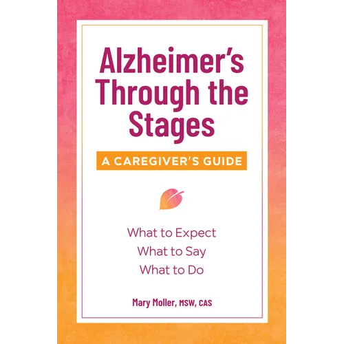 Alzheimer's Through the Stages: A Caregiver's Guide - Paperback
