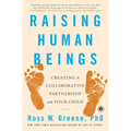 Raising Human Beings: Creating a Collaborative Partnership with Your Child - Paperback