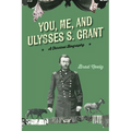 You, Me, and Ulysses S. Grant - Paperback