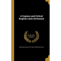 A Copious and Critical English-Latin Dictionary - Hardcover