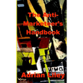 The Anti-Marketeer's Handbook - Paperback