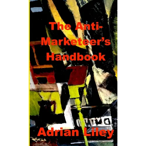 The Anti-Marketeer's Handbook - Paperback