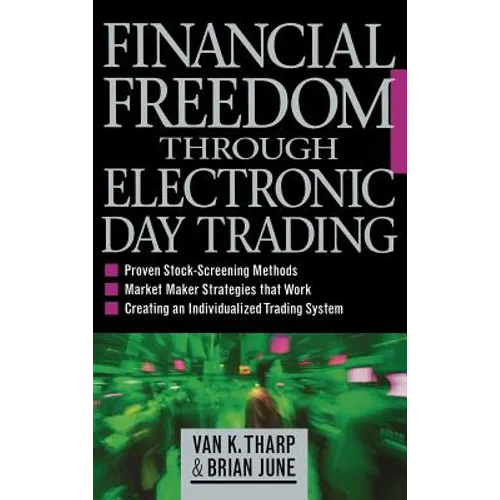Financial Freedom Through Electronic Day Trading - Hardcover
