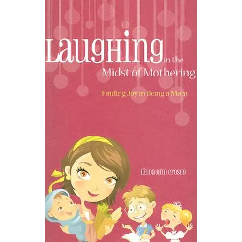 Laughing in the Midst of Mothering - Paperback