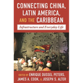 Connecting China, Latin America, and the Caribbean: Infrastructure and Everyday Life - Hardcover