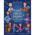 Eight Sweet Nights, a Festival of Lights: A Hanukkah Story - Hardcover