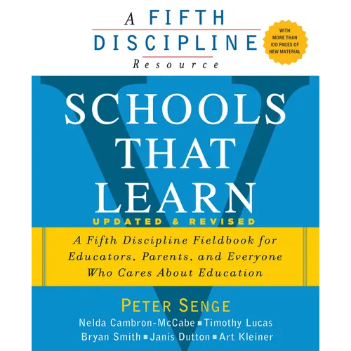 Schools That Learn (Updated and Revised): A Fifth Discipline Fieldbook for Educators, Parents, and Everyone Who Cares about Education - Paperback