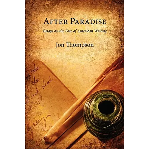 After Paradise - Essays on the Fate of American Writing - Paperback