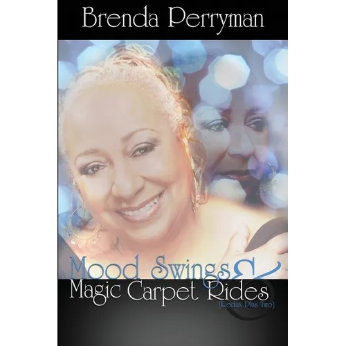 Mood Swings and Magic Carpet Rides Redux Plus Two - Paperback