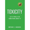 Toxicity: Let's Finally Do Something About It! - Hardcover