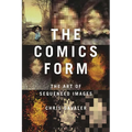 The Comics Form: The Art of Sequenced Images - Paperback