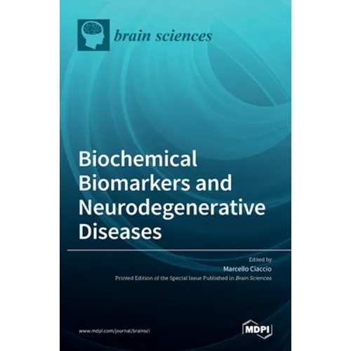 Biochemical Biomarkers and Neurodegenerative Diseases - Hardcover