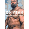 Oh Yeah: A Bear Poetry Anthology - Paperback