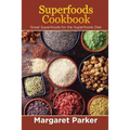 Superfoods Cookbook: Great Superfoods for the Superfoods Diet - Paperback