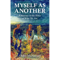 Myself as Another: A Journey to the Heart of Who We Are - Paperback