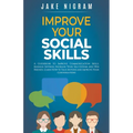 Improve Your Social Skills - Paperback