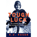 Tough Luck: Sid Luckman, Murder, Inc., and the Rise of the Modern NFL - Hardcover