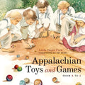 Appalachian Toys and Games from A to Z - Hardcover