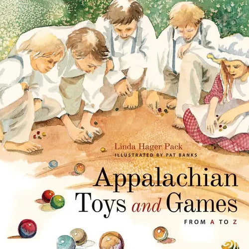 Appalachian Toys and Games from A to Z - Hardcover