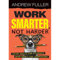 Work Smarter, Not Harder: Study skills for students who dislike homework - Paperback