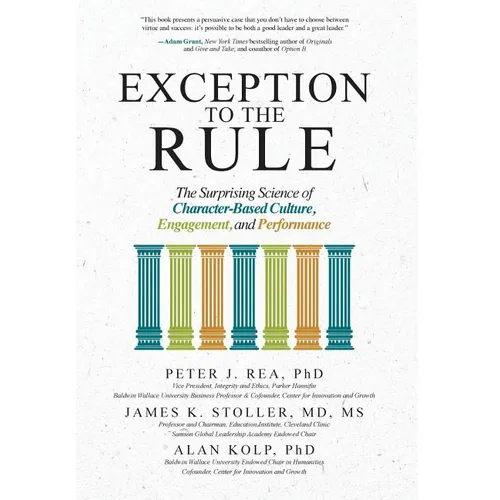 Exception to the Rule: The Surprising Science of Character-Based Culture, Engagement, and Performance - Hardcover