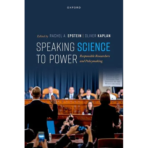 Speaking Science to Power: Responsible Researchers and Policymaking - Hardcover
