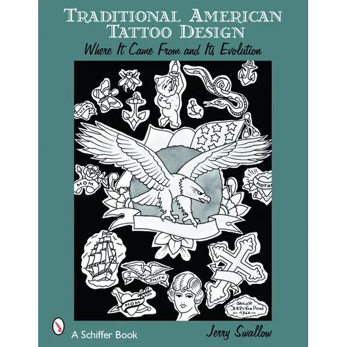 Traditional American Tattoo Design: Where It Came from and Its Evolution - Paperback