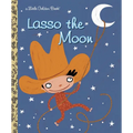 Lasso the Moon - Hardcover