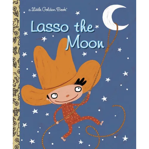 Lasso the Moon - Hardcover