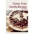 Gluten Free Family Recipes: by KOB - Paperback