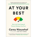 At Your Best: How to Get Time, Energy, and Priorities Working in Your Favor - Hardcover
