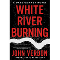 White River Burning: A Dave Gurney Novel: Book 6 - Paperback