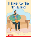 I Like to Be This Kid: Prek/K: Book 15 - Paperback