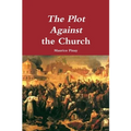 The Plot Against the Church - Paperback