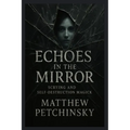 Echoes in the Mirror: Scrying and Self-Destruction Magick - Paperback