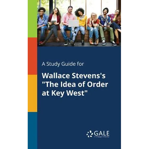 A Study Guide for Wallace Stevens's "The Idea of Order at Key West" - Paperback