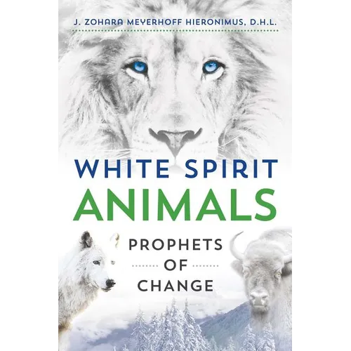 White Spirit Animals: Prophets of Change - Paperback