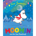 Moomin and the Ice Festival - Hardcover