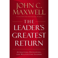 The Leader's Greatest Return: Attracting, Developing, and Multiplying Leaders - Hardcover