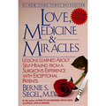 Love, Medicine and Miracles: Lessons Learned about Self-Healing from a Surgeon's Experience with Exceptional Patients - Paperback