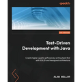 Test-Driven Development with Java: Create higher-quality software by writing tests first with SOLID and hexagonal architecture - Paperback