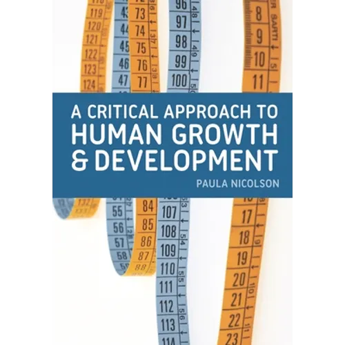 A Critical Approach to Human Growth and Development: A Textbook for Social Work Students and Practitioners - Paperback