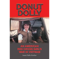 Donut Dolly: An American Red Cross Girl's War in Vietnam - Paperback