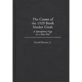 The Causes of the 1929 Stock Market Crash: A Speculative Orgy or a New Era? - Hardcover