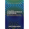 The New Ambidextrous Universe: Symmetry and Asymmetry from Mirror Reflections to Superstrings: Third Revised Edition - Paperback